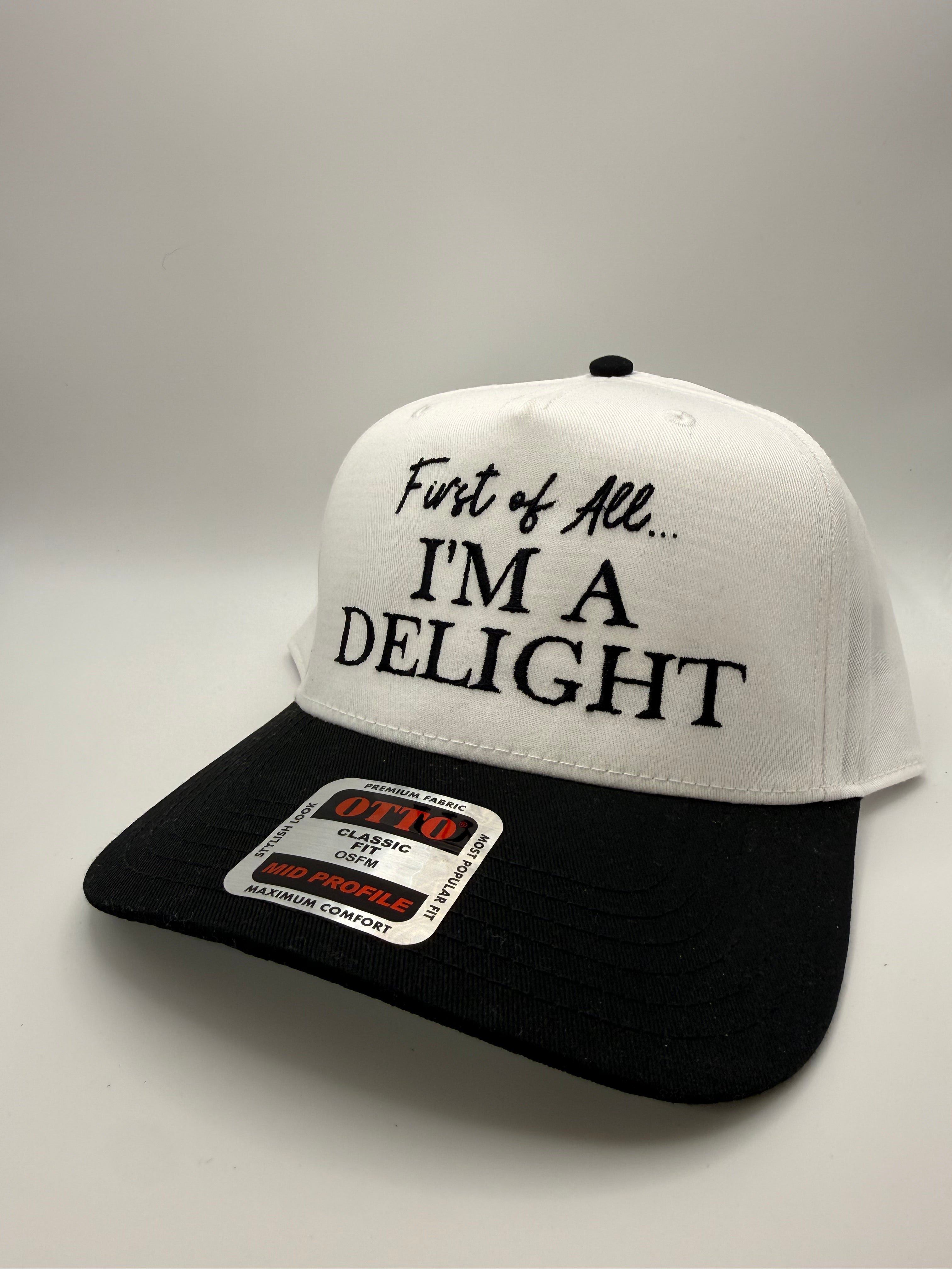 First Of All I’m A Delight Otto Hat