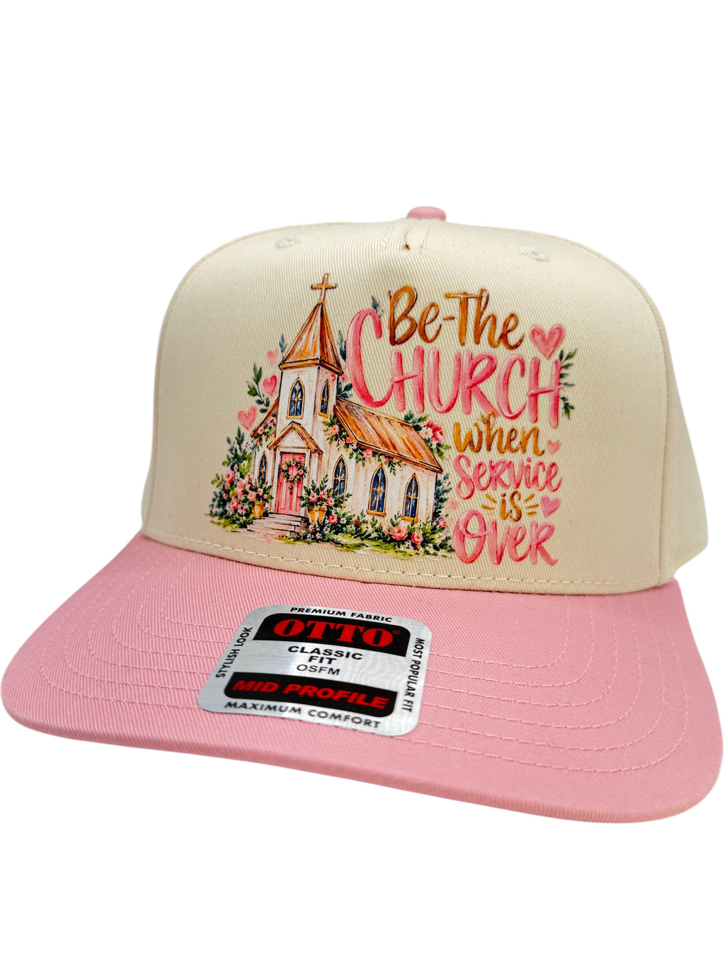 Be the Church When Service Is Over DTF Trucker Hat | Pink OTTO Cap