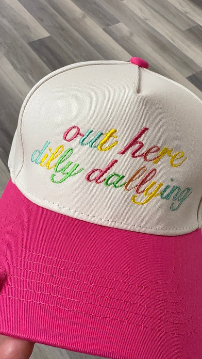 Out Here Dilly Dallying Embroidered Trucker Hat Embroidered