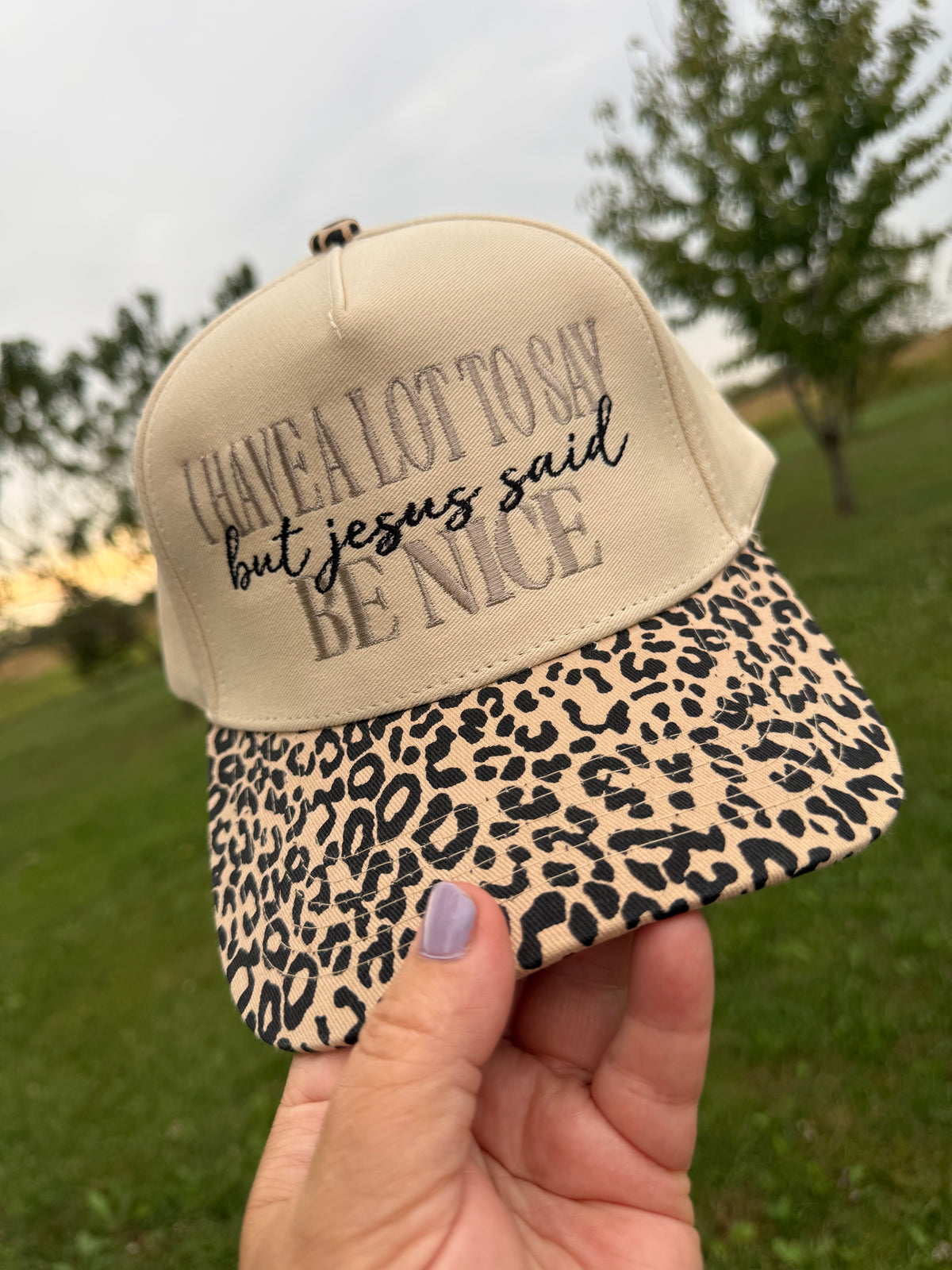 I Have a Lot to Say but Jesus Said Be Nice Embroidered Hat | Leopard Brim