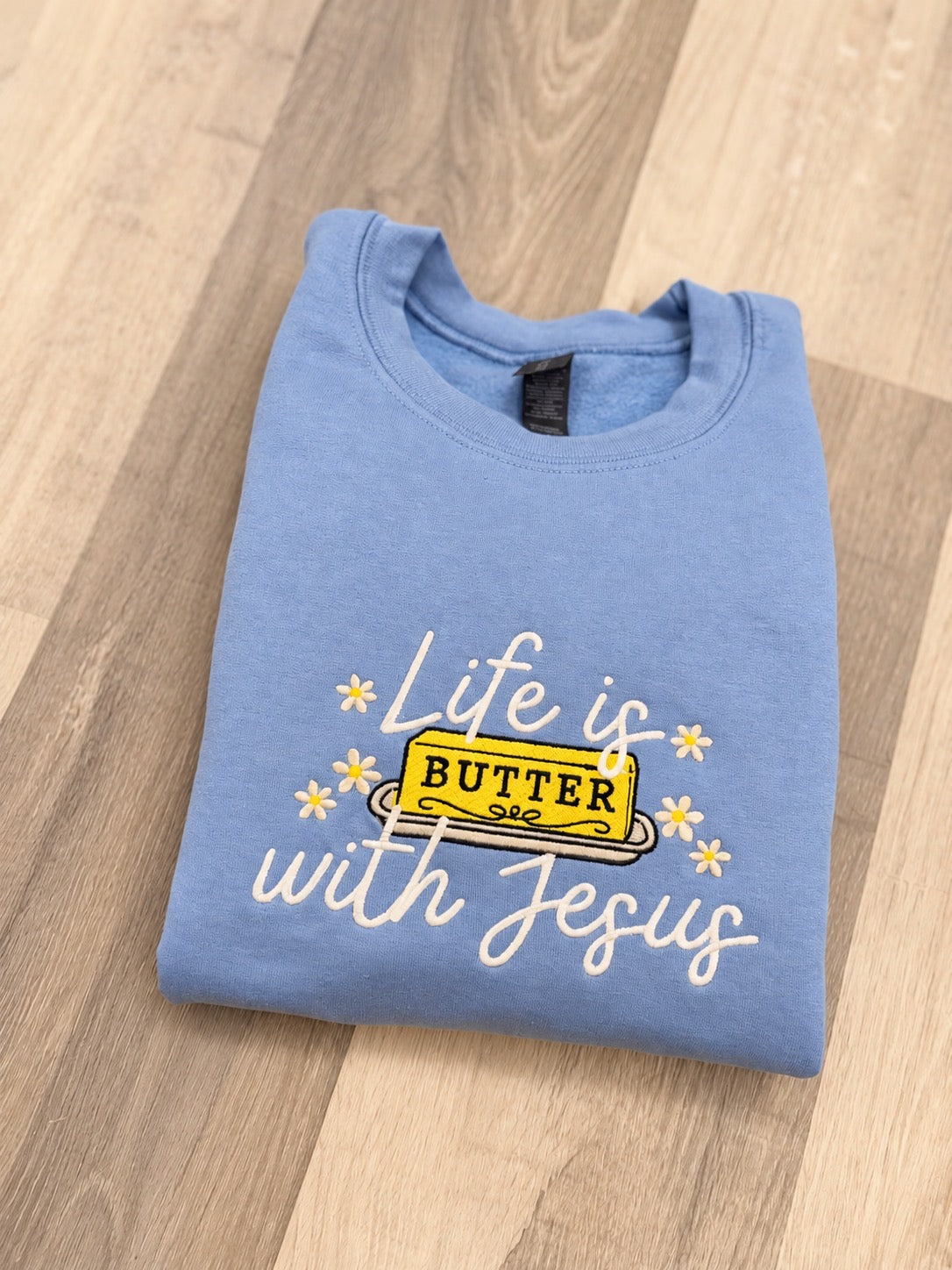 Life is Butter with Jesus Sweatshirt | Blue Crewneck