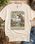 Dinosaurs Didn’t Pray Graphic Tee | Ivory Comfort Colors