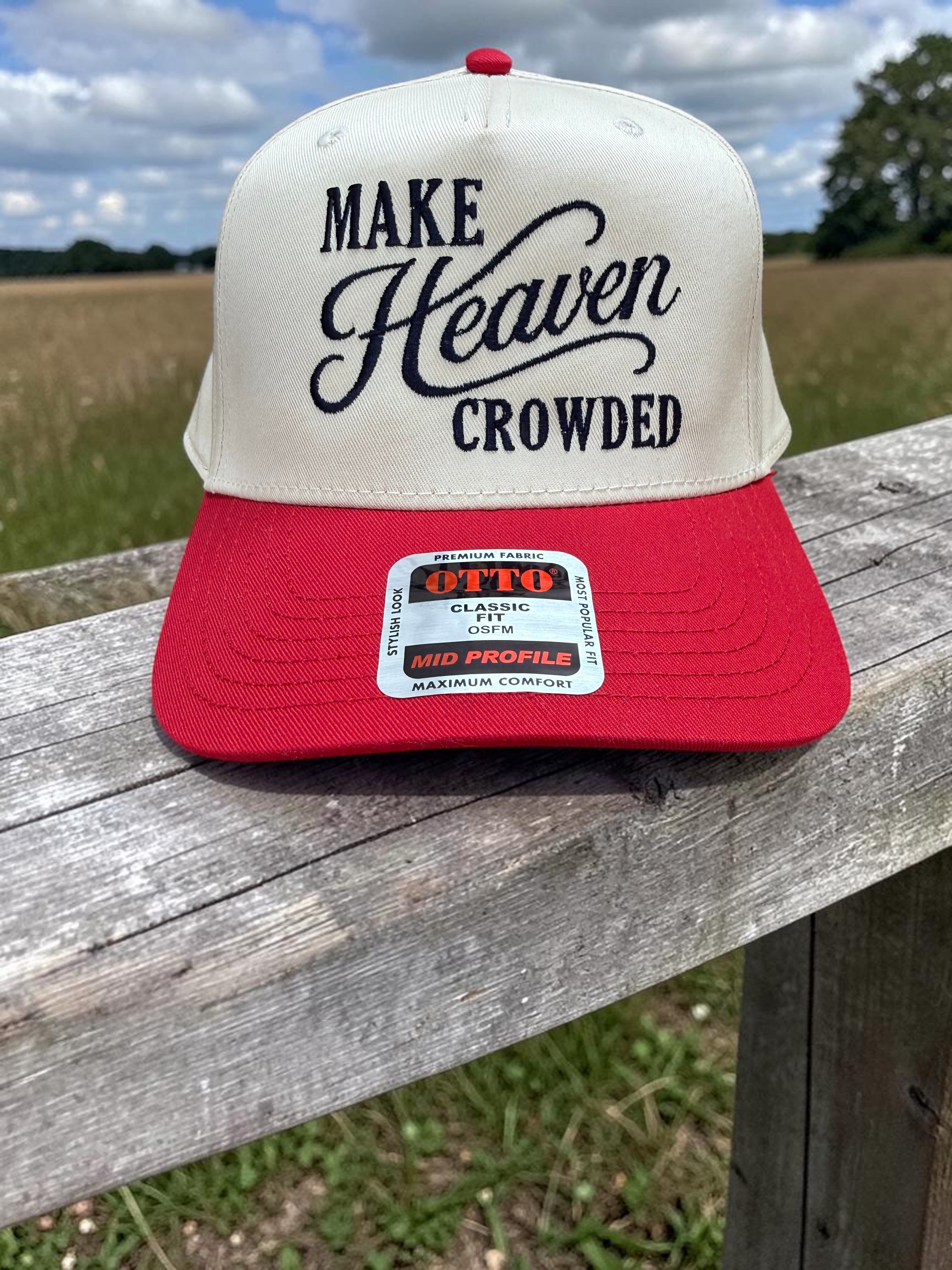Make Heaven Crowded Embroidered Otto Snapback Hat